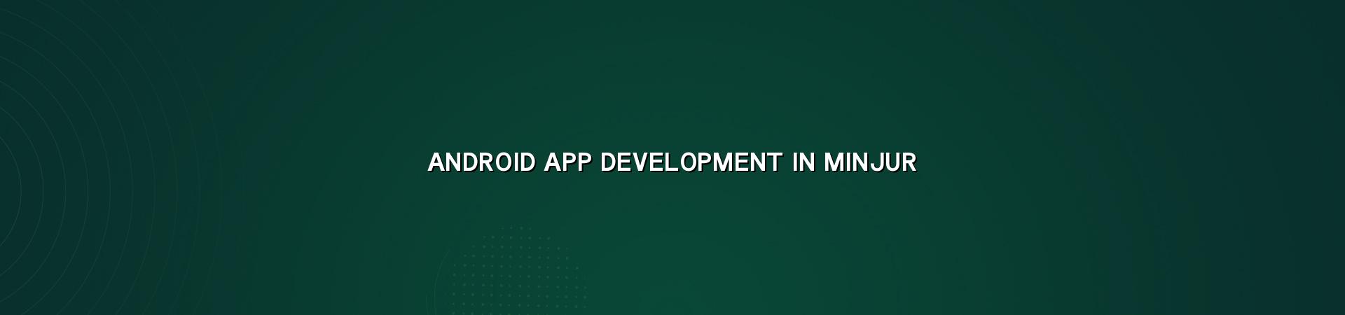 Android App Development in Minjur — WebGLITS