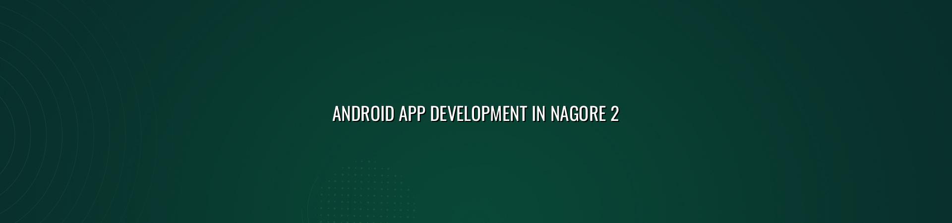 Android app planning and checklist for Nagore businesses