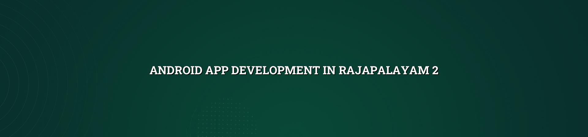 Android app planning for Rajapalayam businesses