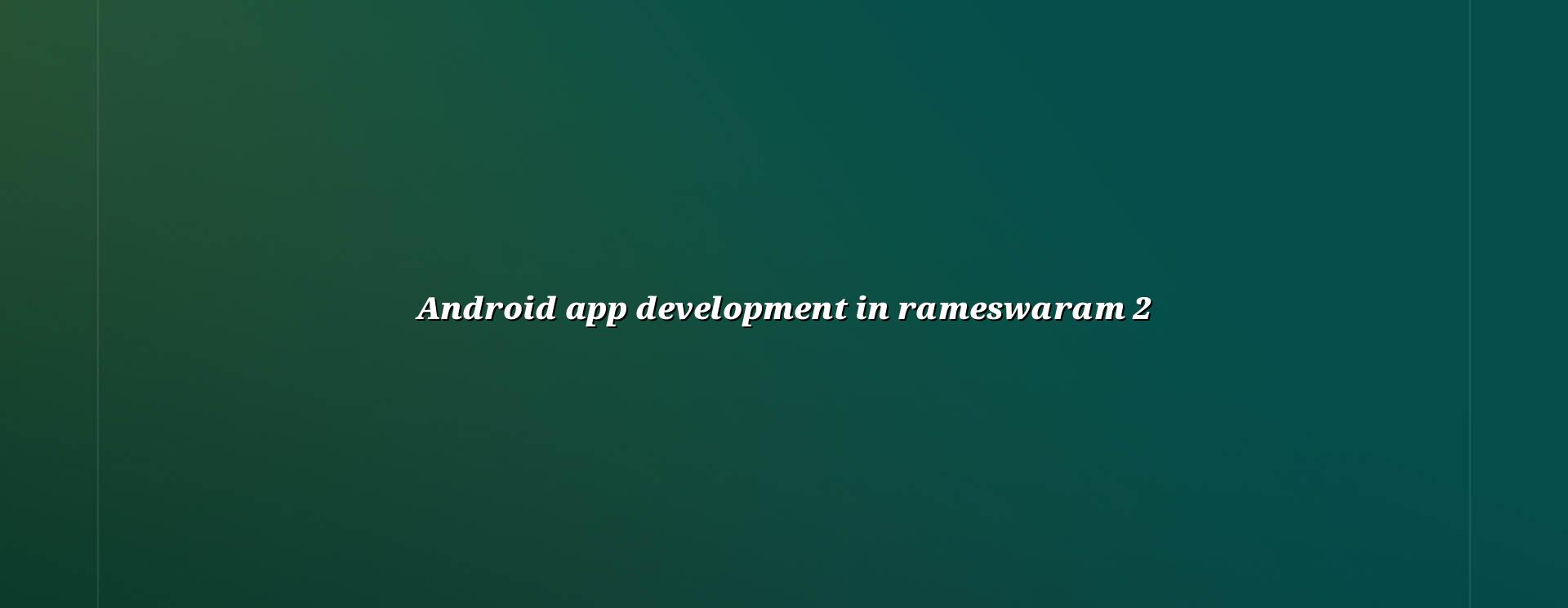 Android app planning and features for Rameswaram businesses