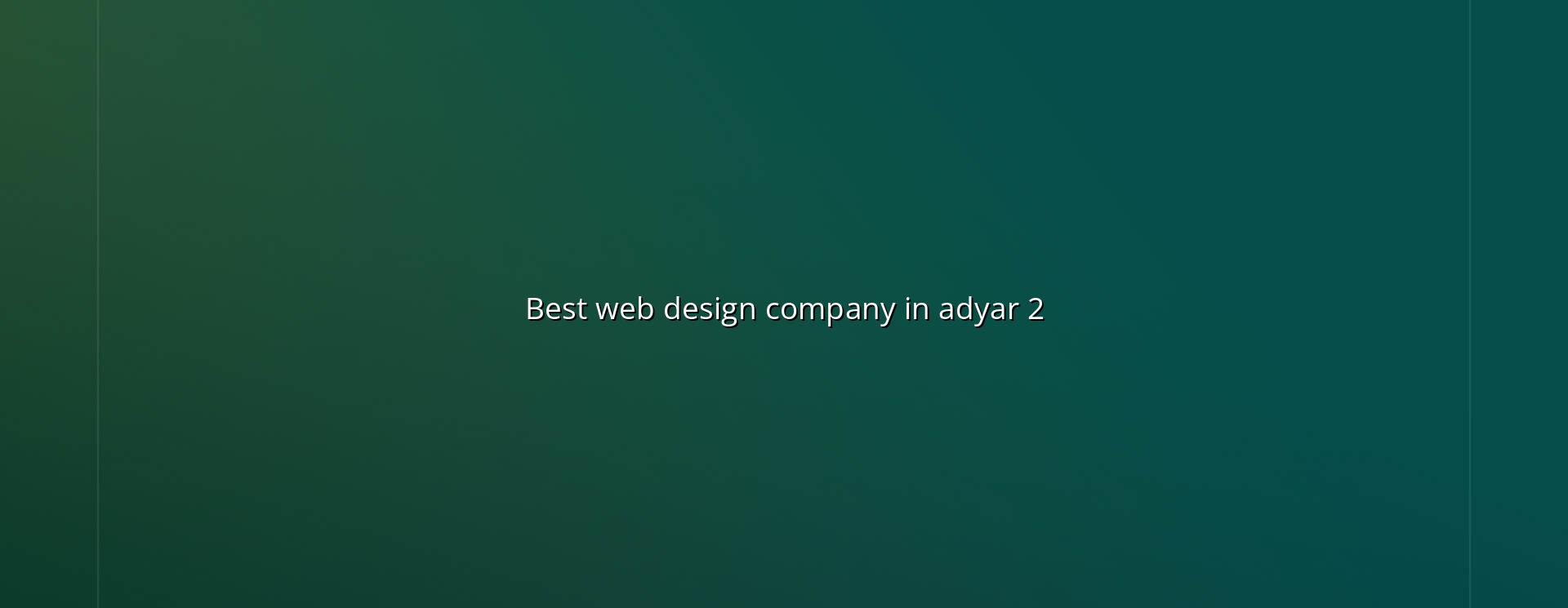 Web design checklist for Adyar businesses