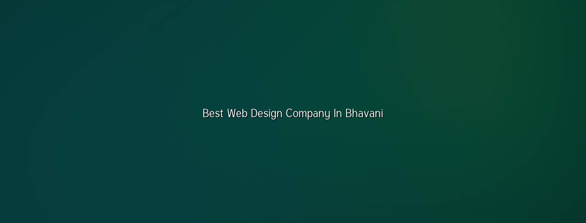 Best web design company in Bhavani in Nagercoil — WebGLITS