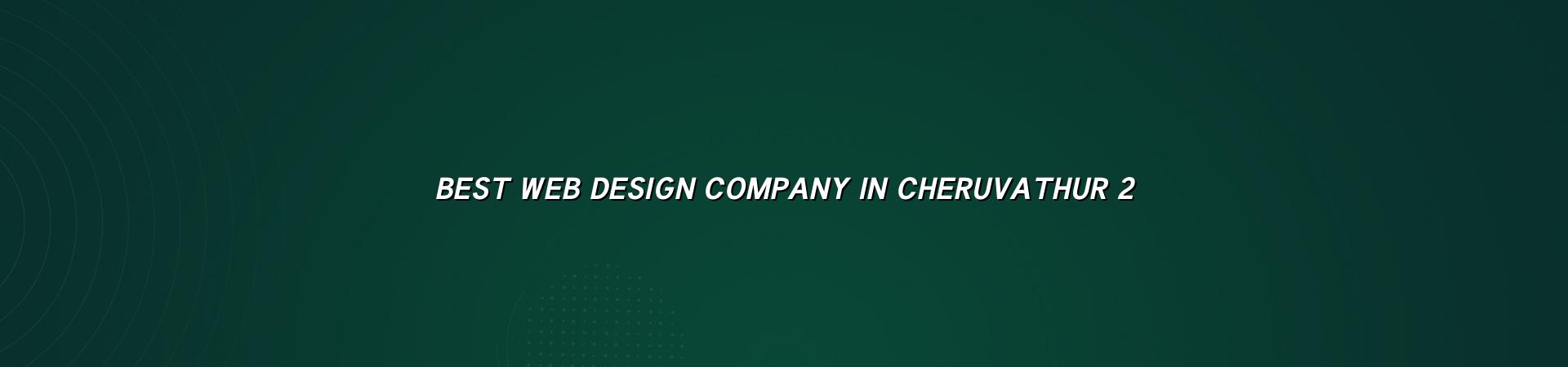 Cheruvathur website planning and mobile-friendly design — WebGLITS