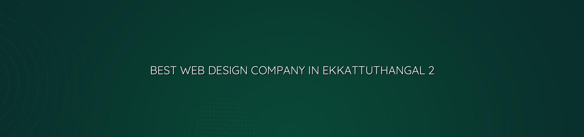 Website planning for Ekkattuthangal businesses
