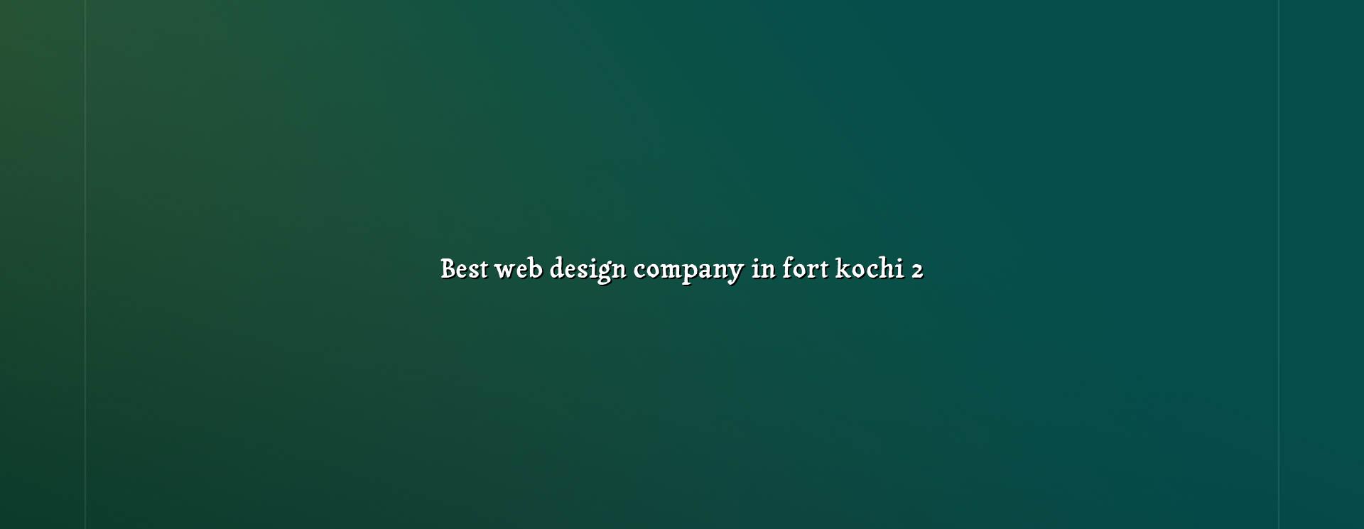 Web design checklist for Fort Kochi businesses