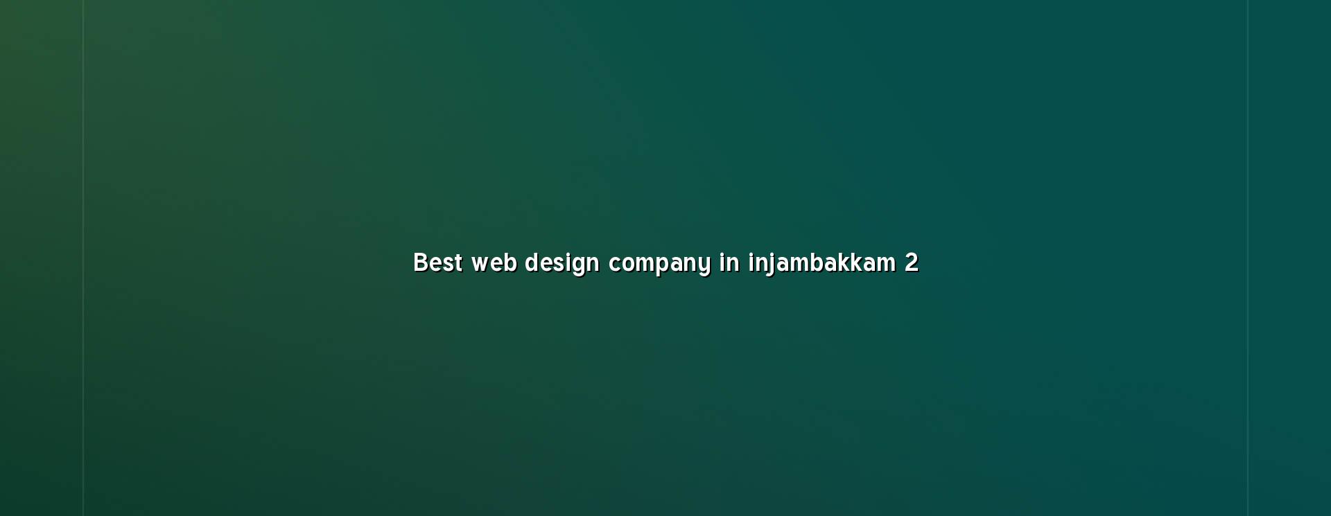 Web design process for Injambakkam businesses