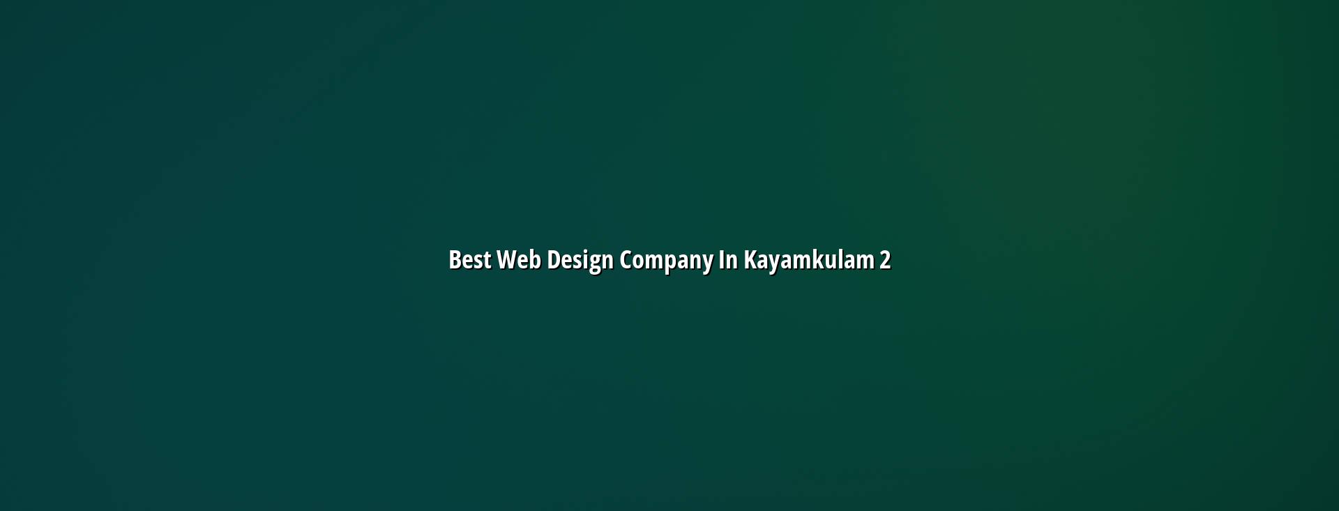 Web design planning for Kayamkulam businesses