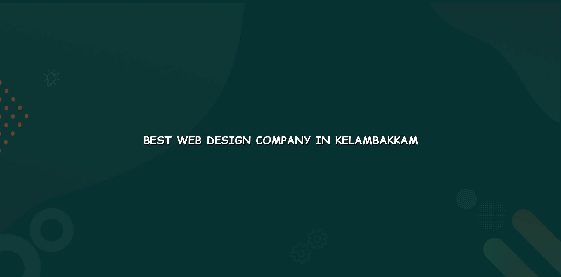 Best Web Design Company in Kelambakkam — WebGLITS