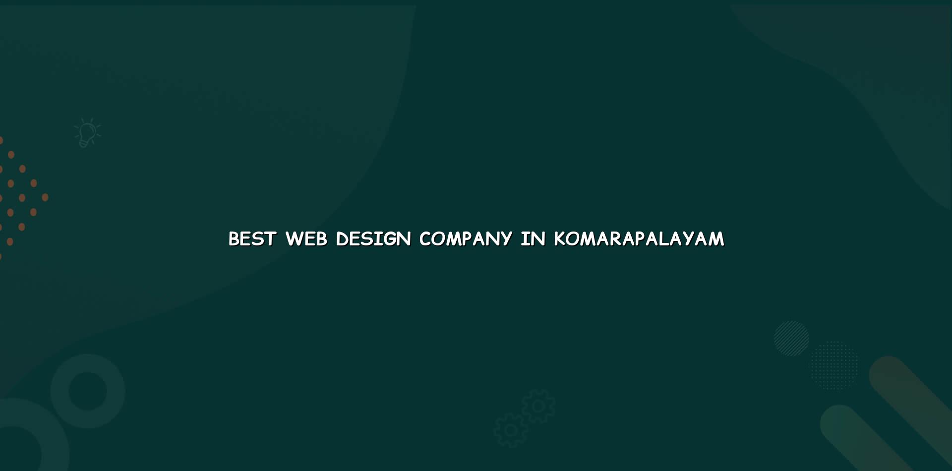 Best web design company in Komarapalayam — WebGLITS