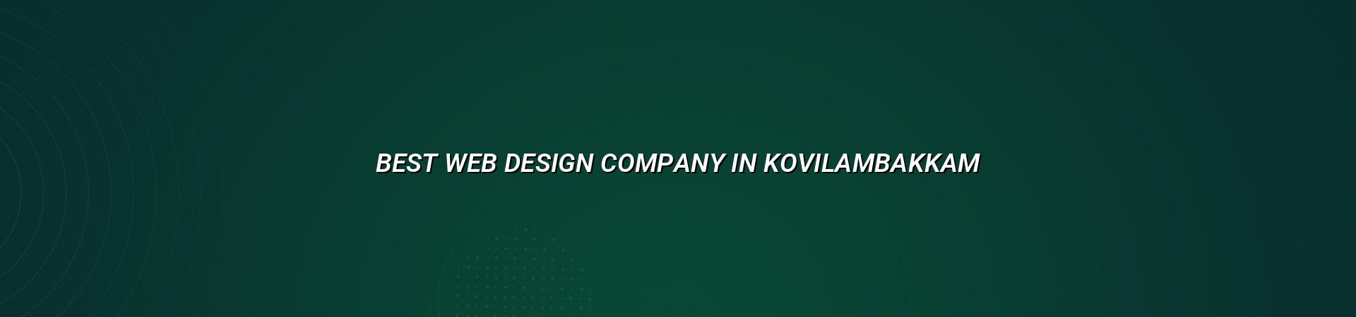 Best web design company in Kovilambakkam — WebGLITS