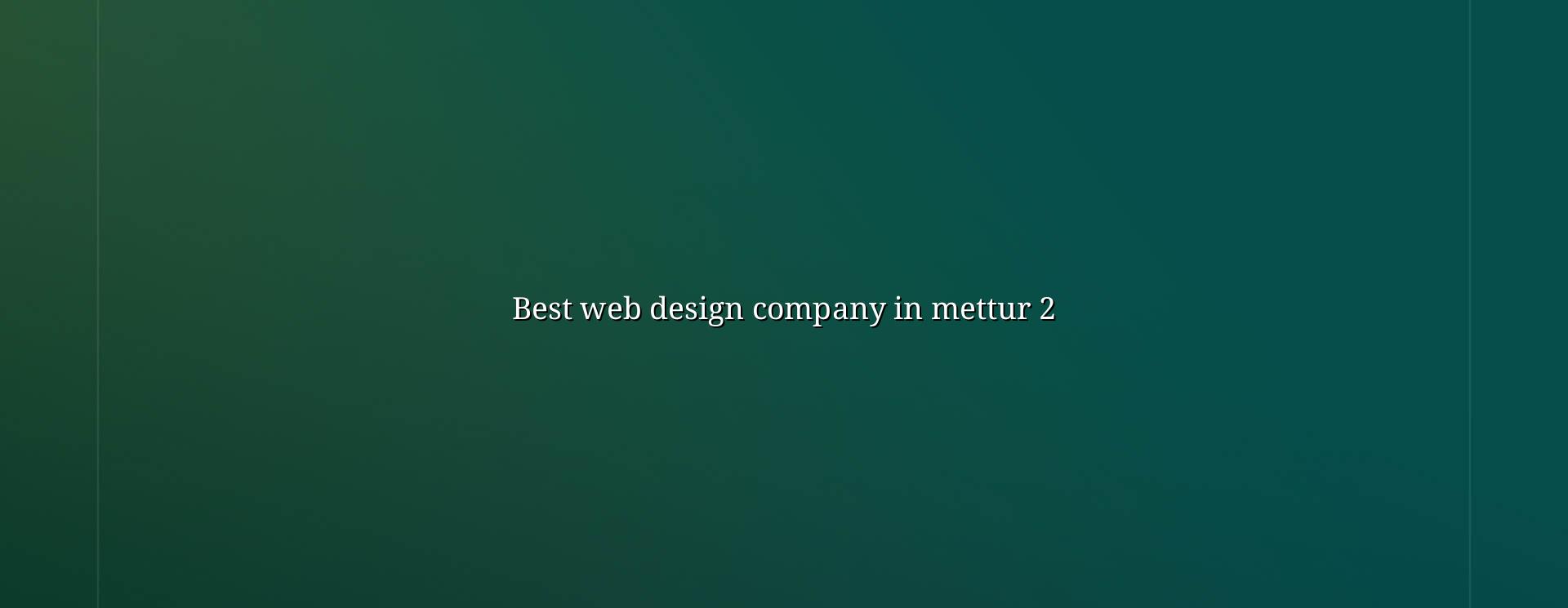 Website planning for Mettur businesses