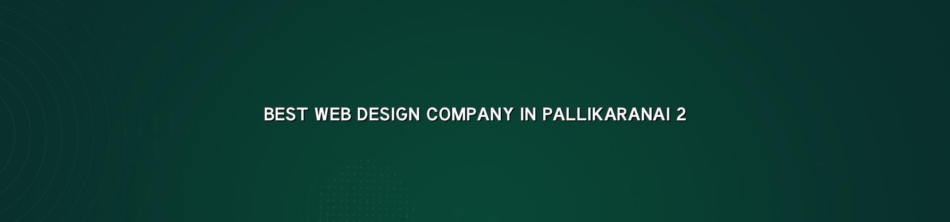 Web design checklist for Pallikaranai businesses