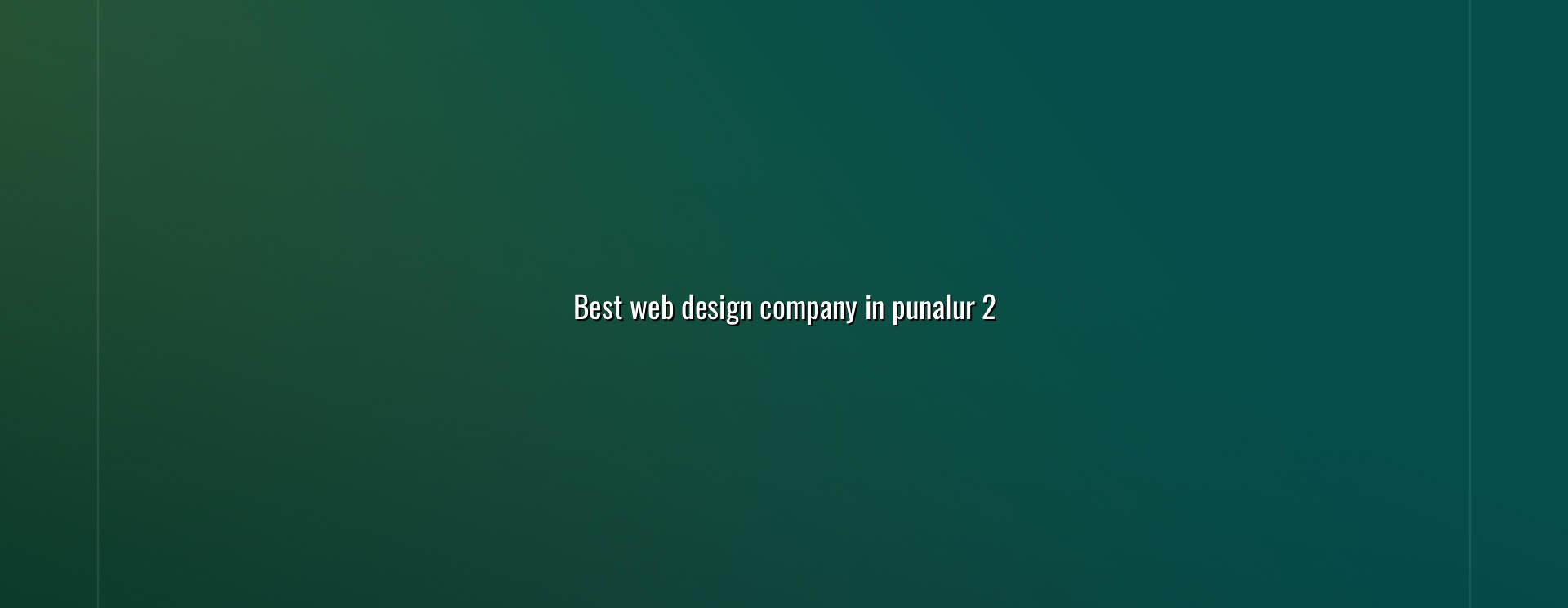 Web design planning for Punalur businesses