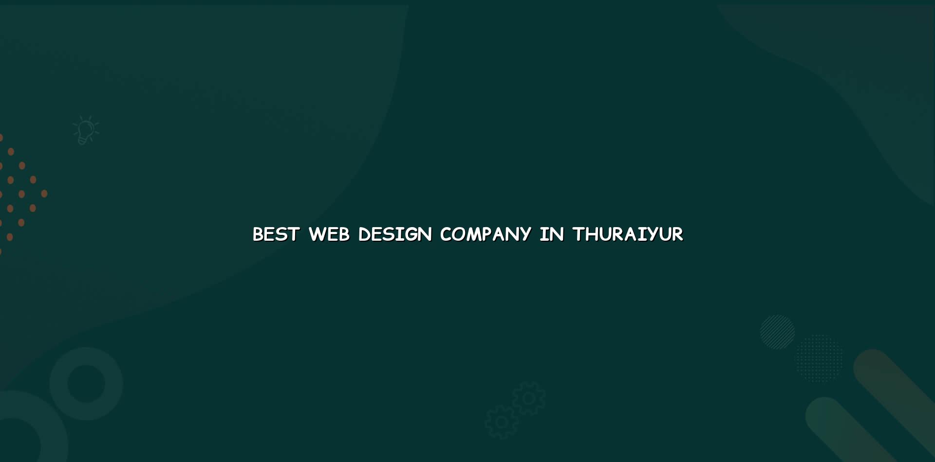 Best web design company in Thuraiyur — WebGLITS