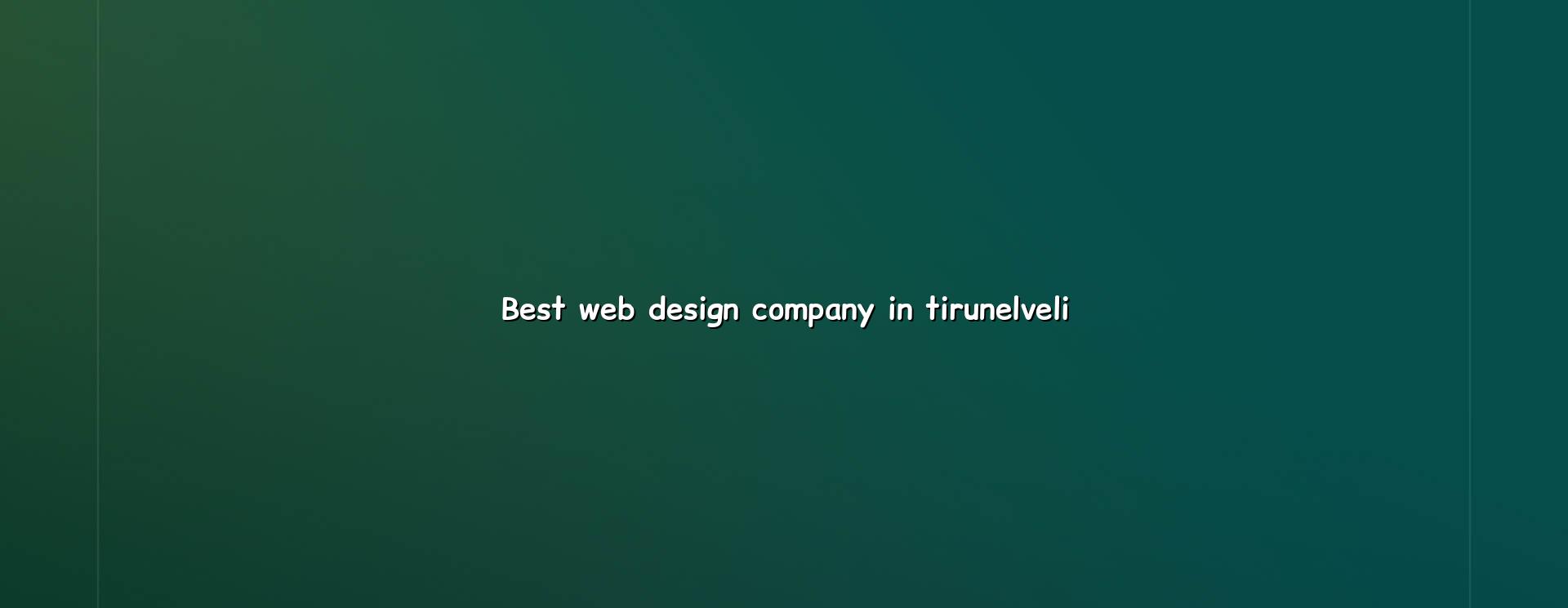 Best web design company in Tirunelveli — WebGLITS