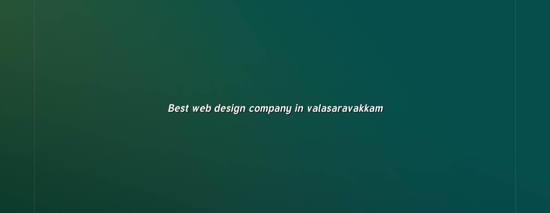 Best web design company in Valasaravakkam — WebGLITS