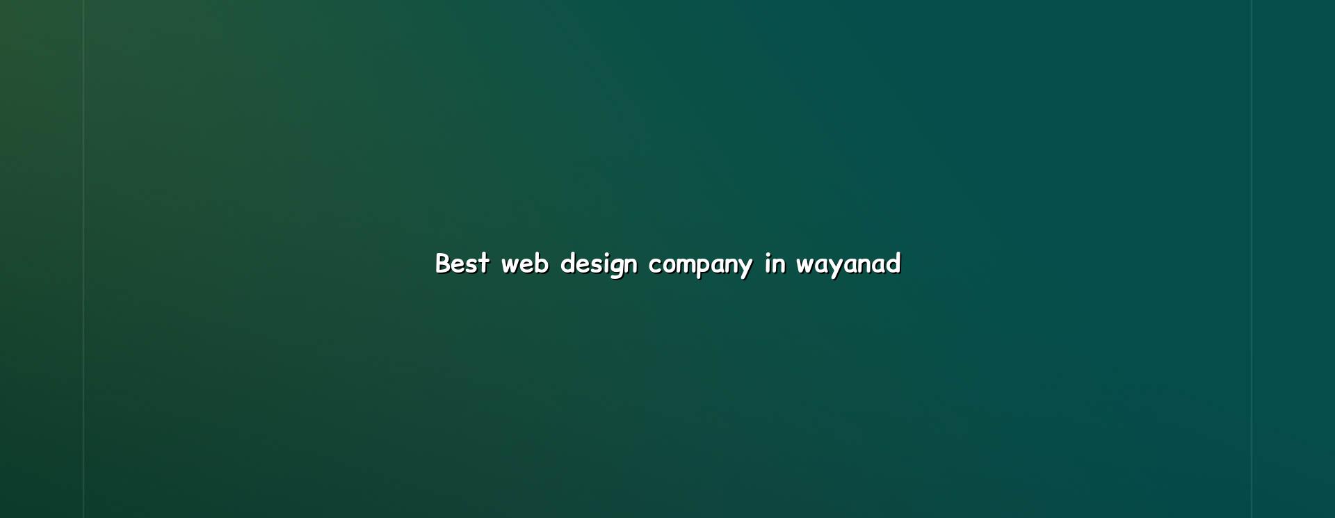 Best web design company in Wayanad in Nagercoil — WebGLITS