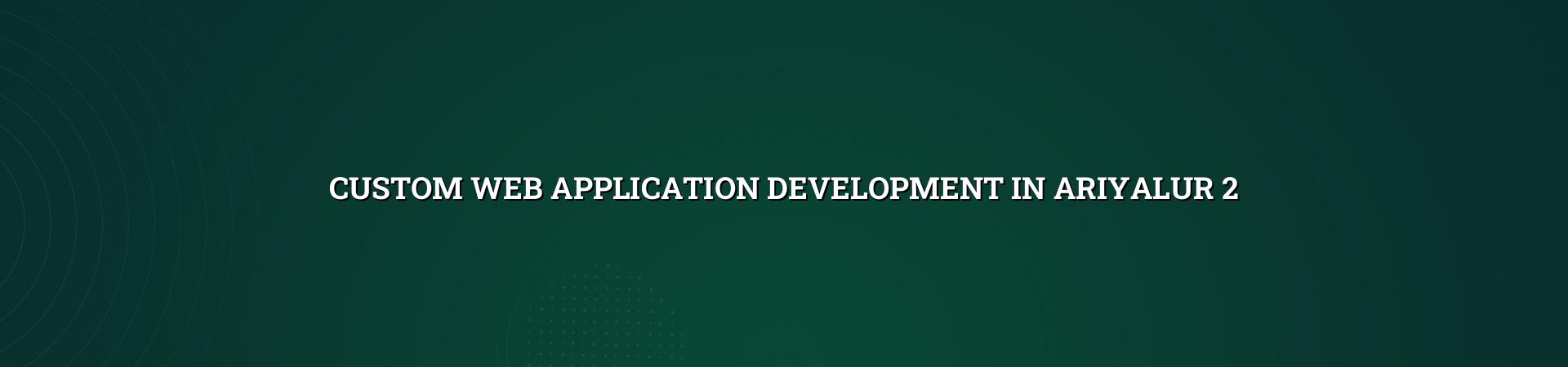 Custom web app planning for Ariyalur businesses