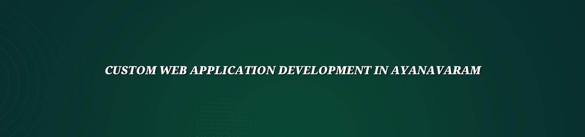 Custom web application development in Ayanavaram — WebGLITS