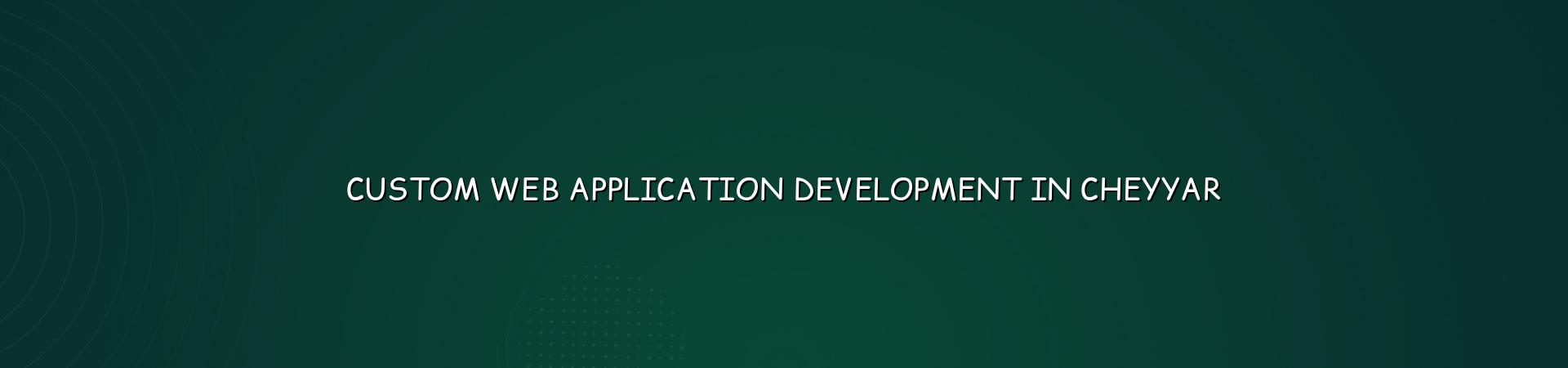 Custom web application development in Cheyyar — WebGLITS