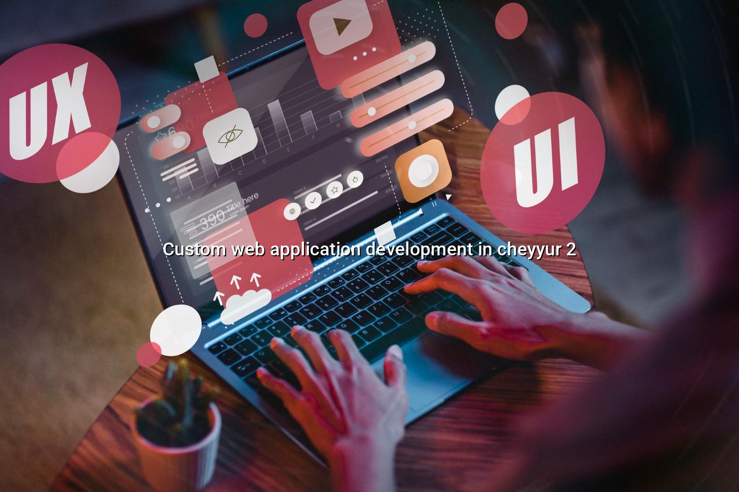 Custom web application development workflow for Cheyyur businesses