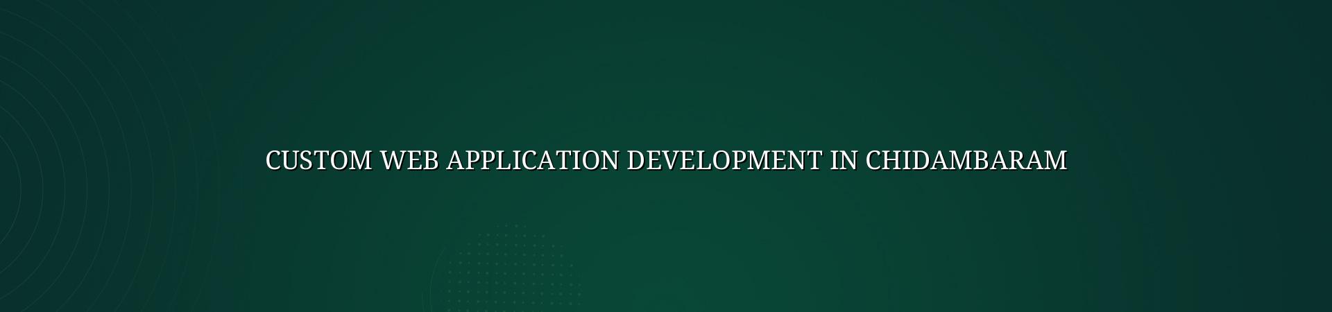 Custom web application development in Chidambaram — WebGLITS