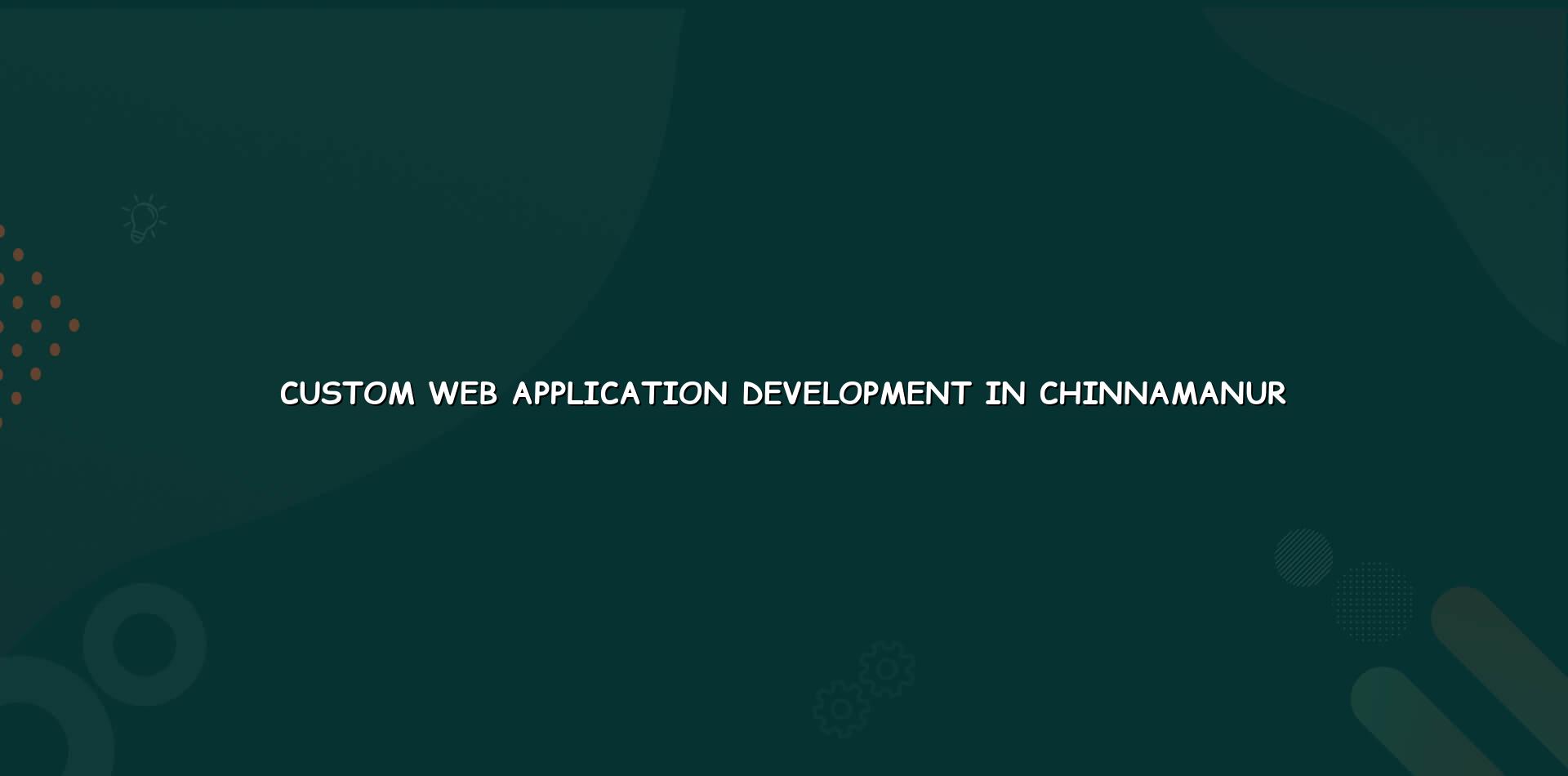 Custom web application development in Chinnamanur — WebGLITS