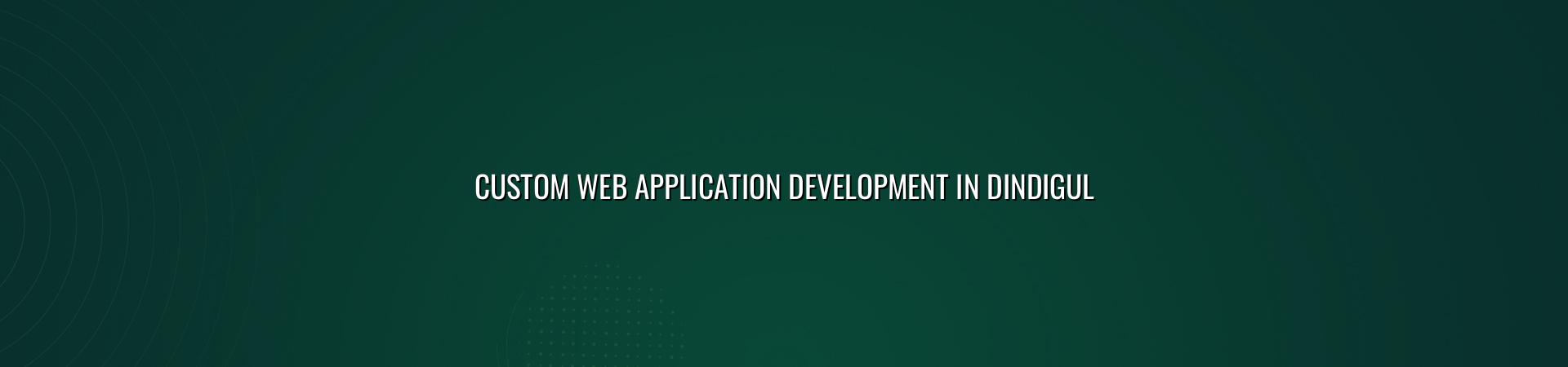 Custom web application development in Dindigul — WebGLITS