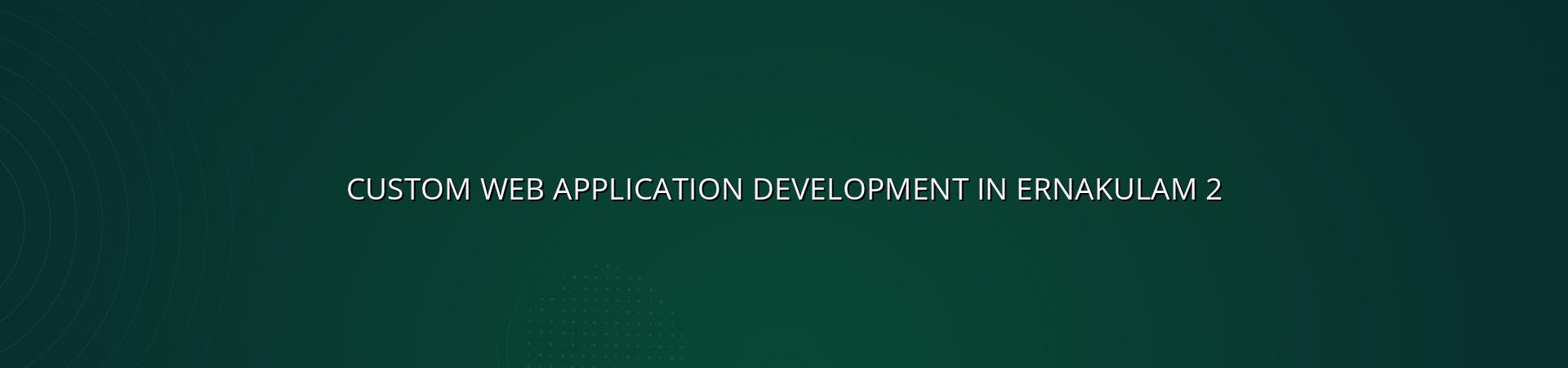 Web application planning for Ernakulam businesses