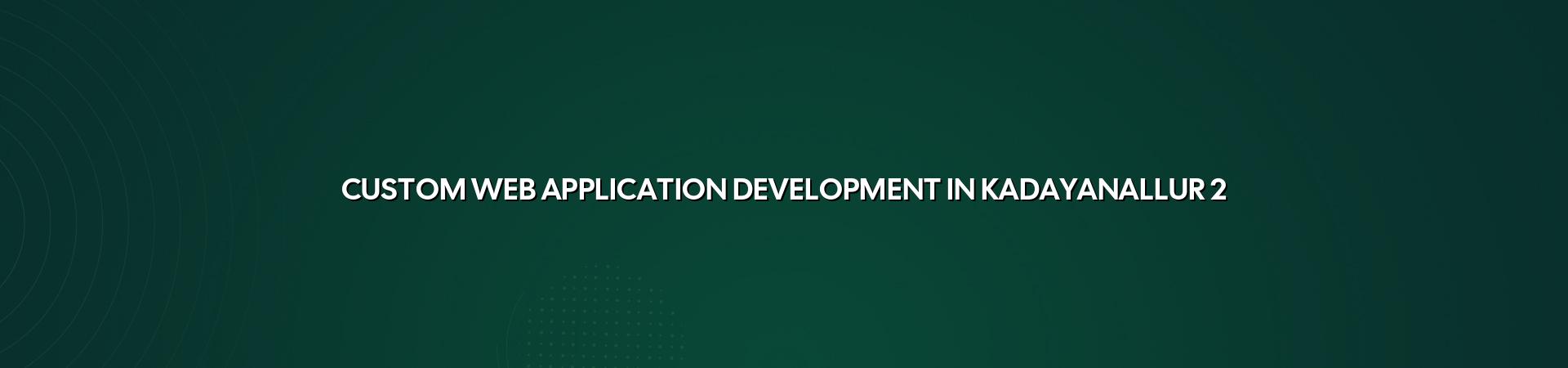 Web application planning and development for Kadayanallur businesses