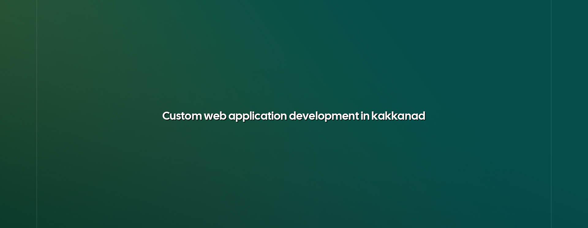 Custom web application development in Kakkanad for businesses