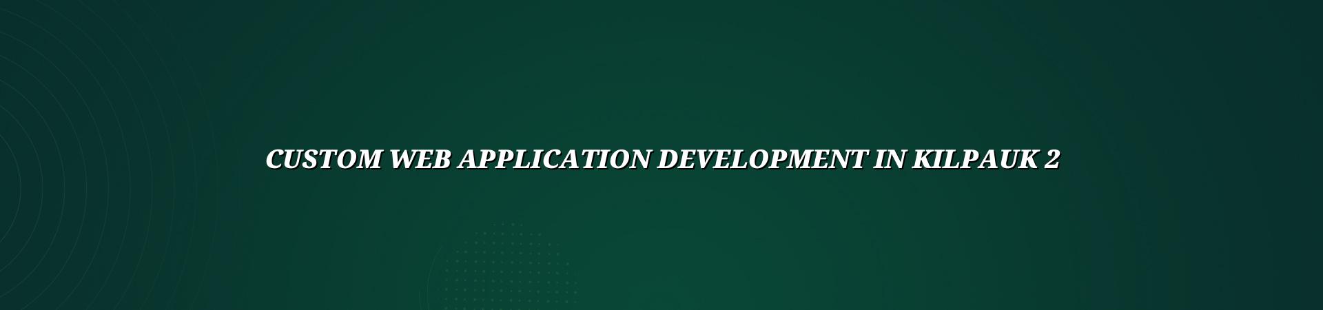Web application planning and workflow design for Kilpauk businesses