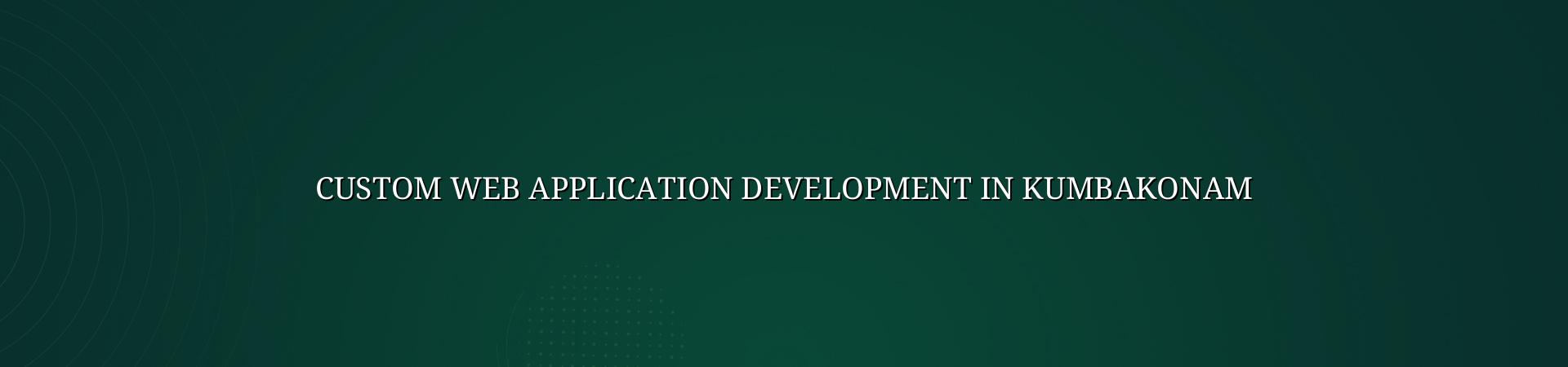 Custom web application development in Kumbakonam — WebGLITS