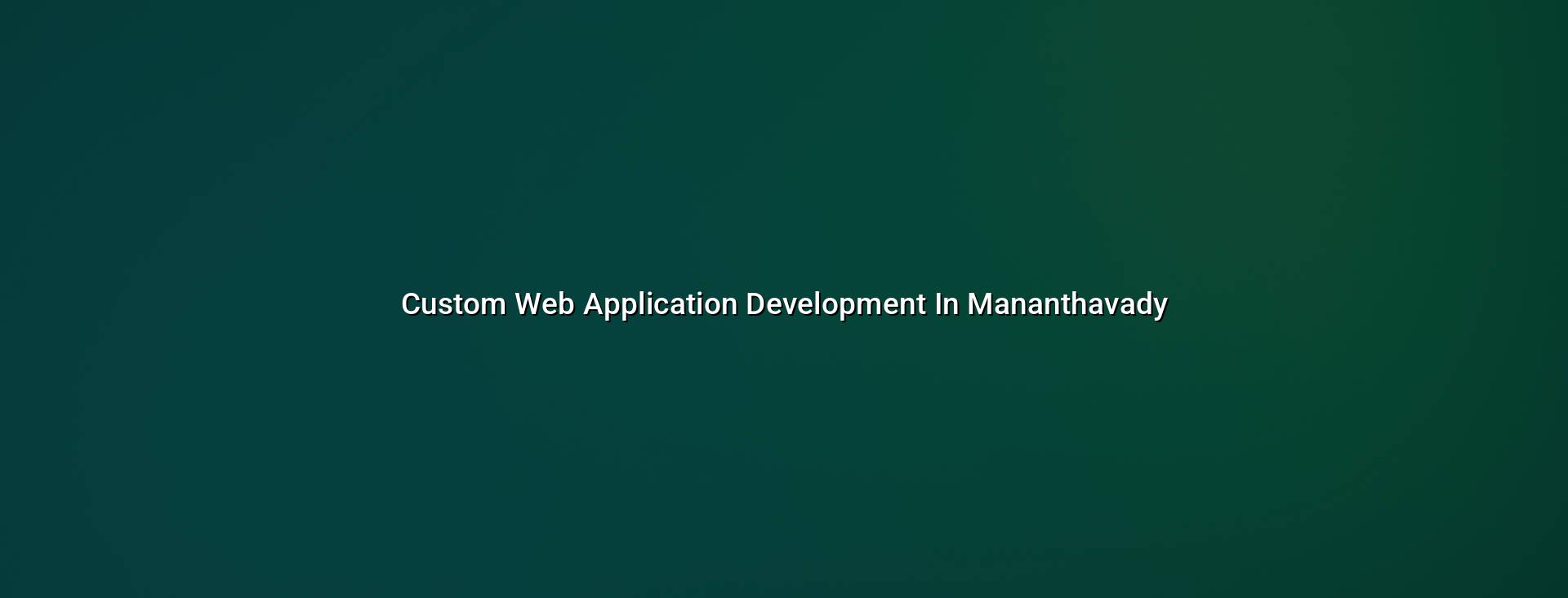 Custom web application development in Mananthavady — WebGLITS