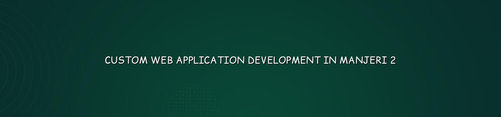 Custom business web app planning for Manjeri