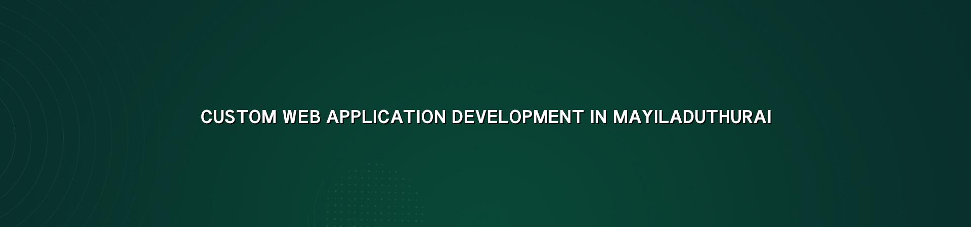 Custom web application development in Mayiladuthurai — WebGLITS