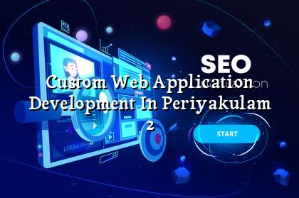 Custom web app planning for Periyakulam businesses