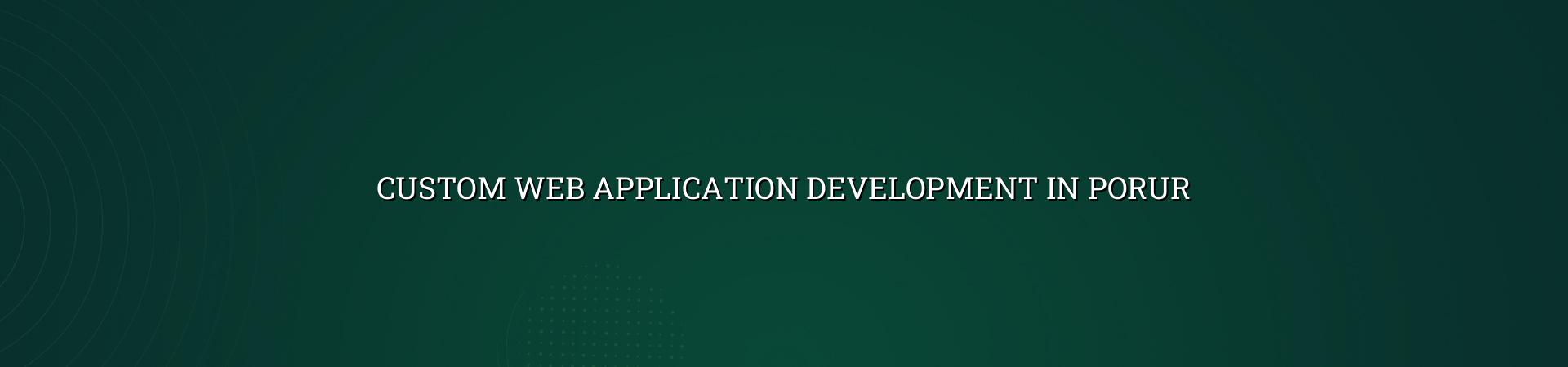 Custom Web Application Development in Porur — WebGLITS