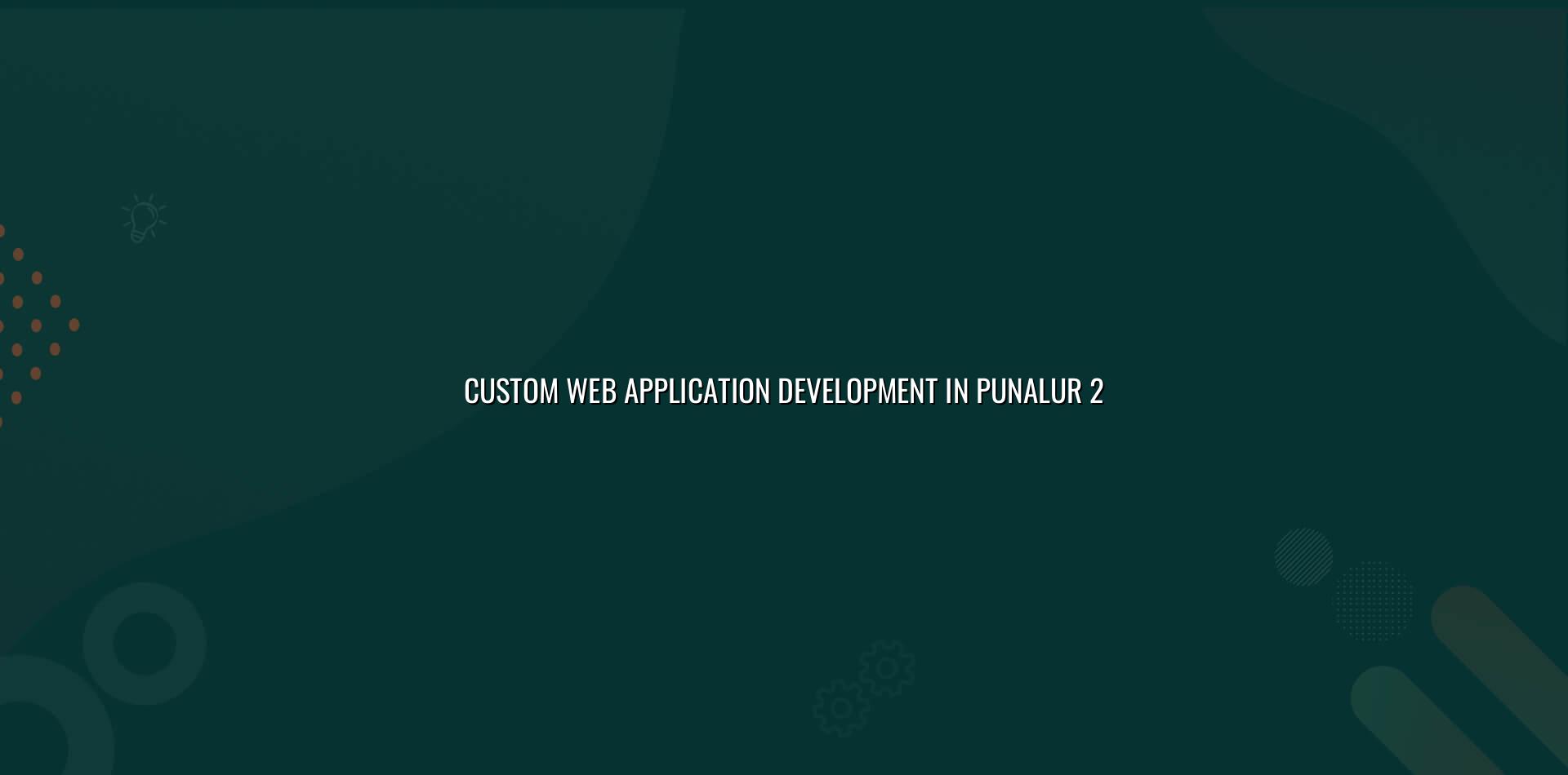 Custom web application checklist for Punalur businesses