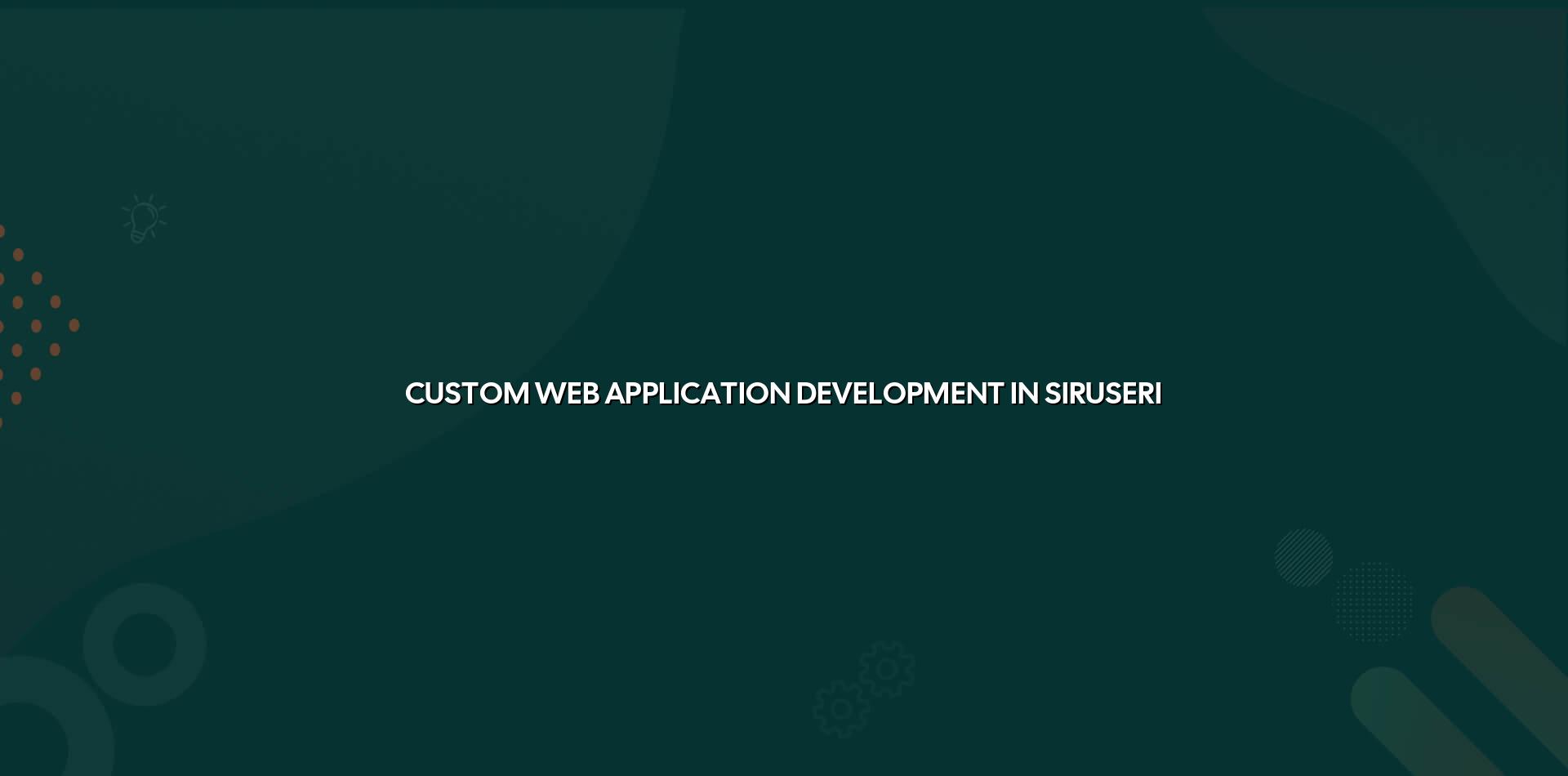 Custom web application development in Siruseri by WebGLITS