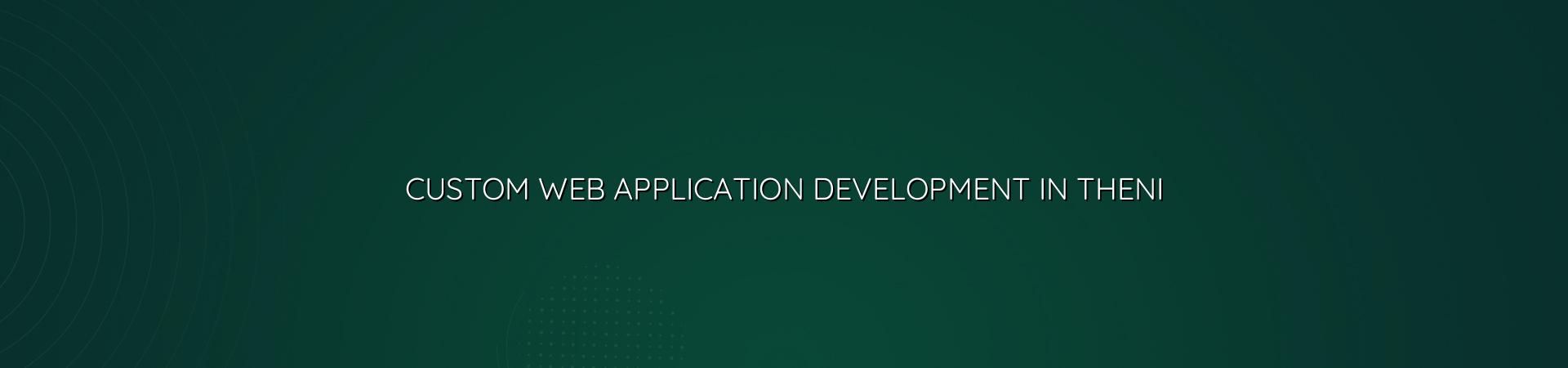 Custom web application development in Theni by WebGLITS