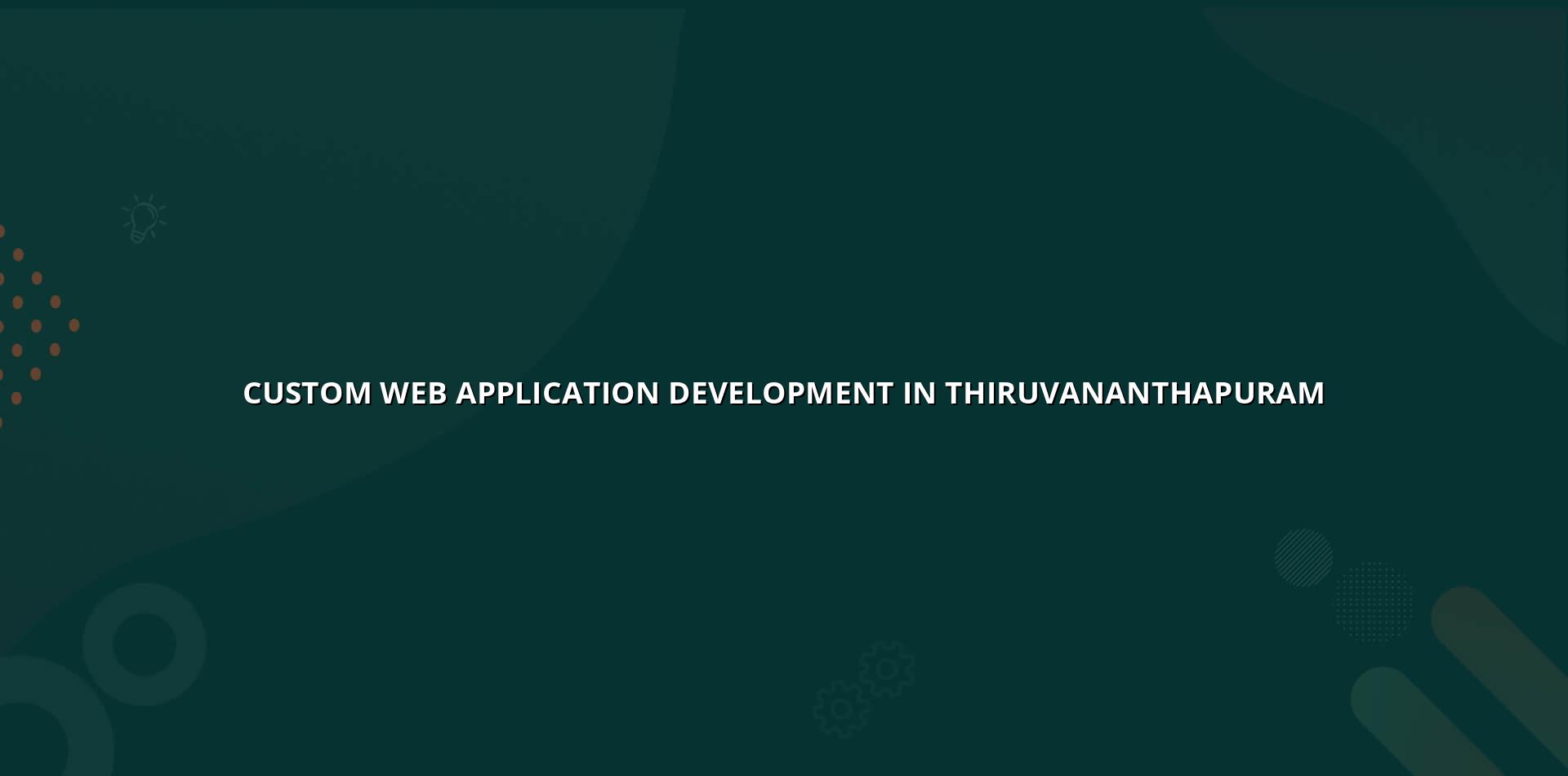 Custom web application development in Thiruvananthapuram — WebGLITS
