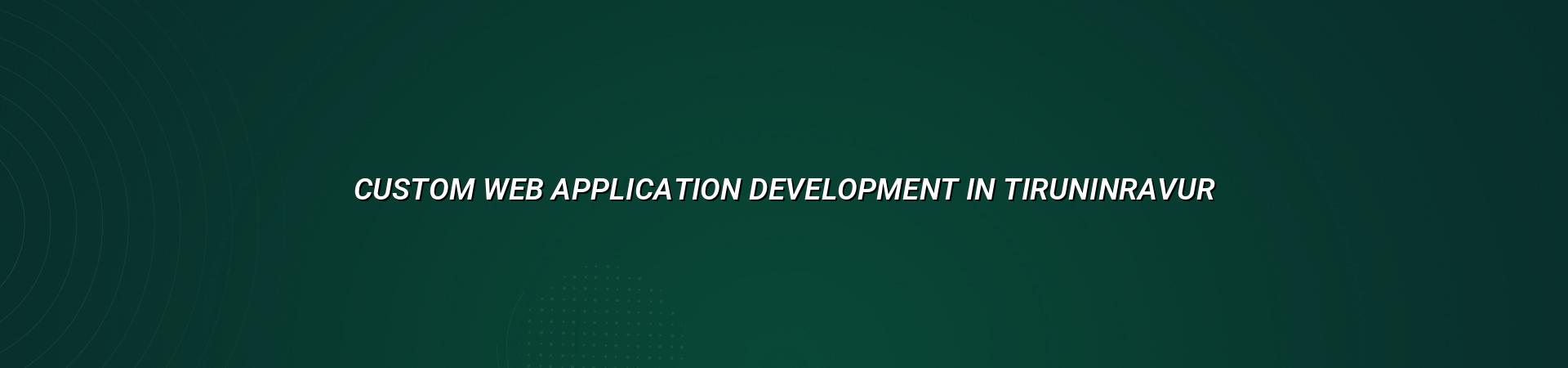 Custom web application development in Tiruninravur — WebGLITS