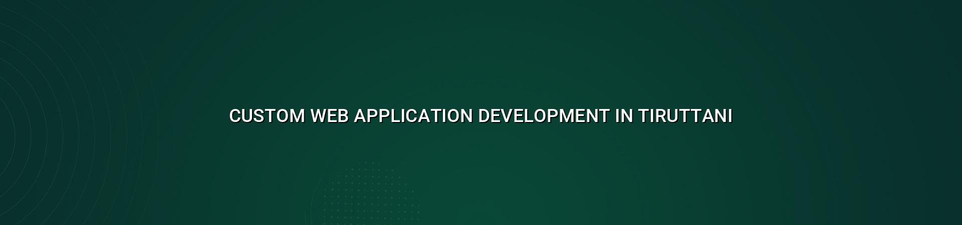 Custom web application development in Tiruttani — WebGLITS
