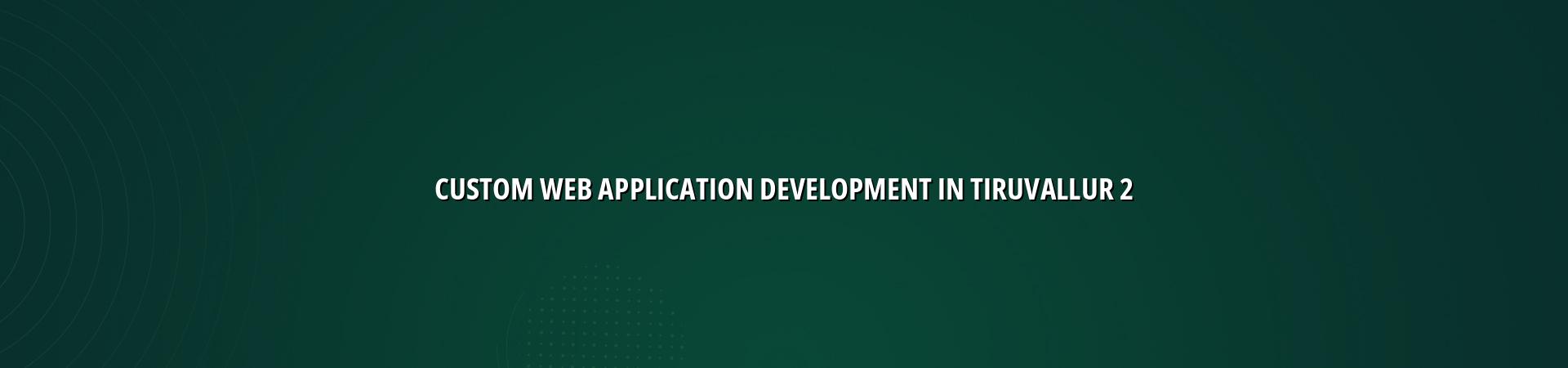 Steps for Custom Web Application Development in Tiruvallur