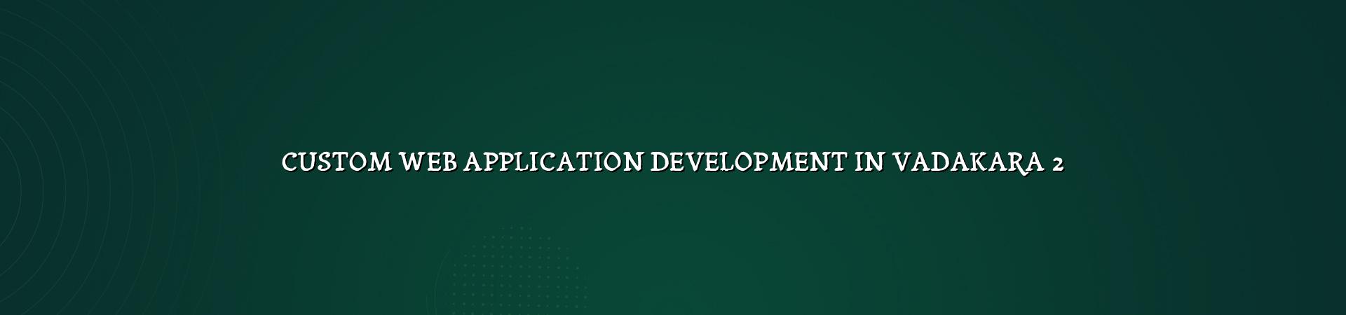 Custom web app planning and development for Vadakara businesses