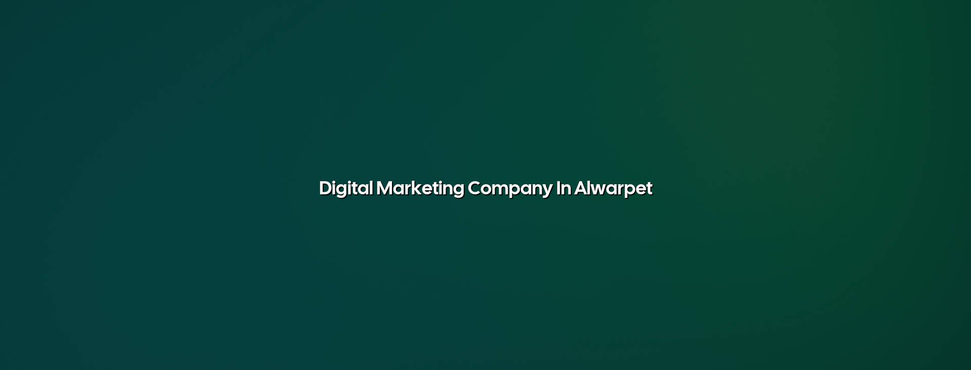 Digital marketing company in Alwarpet — WebGLITS