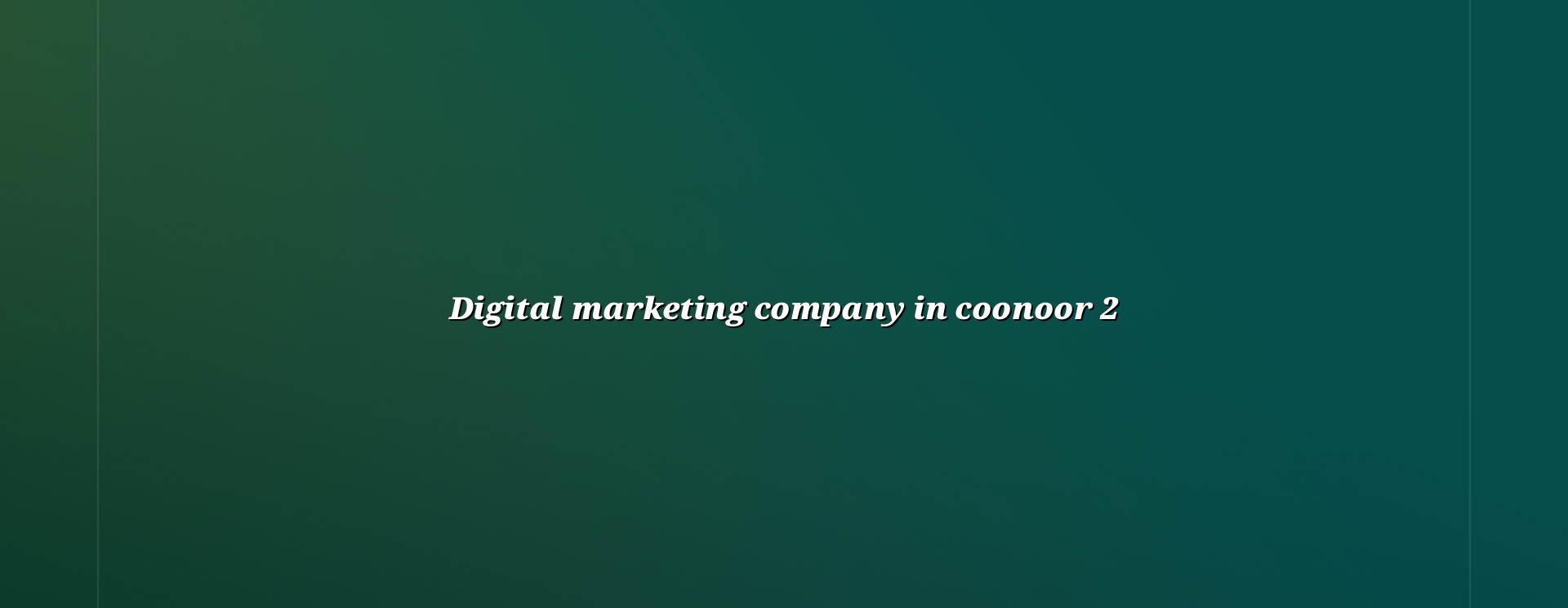 Digital marketing checklist for Coonoor businesses