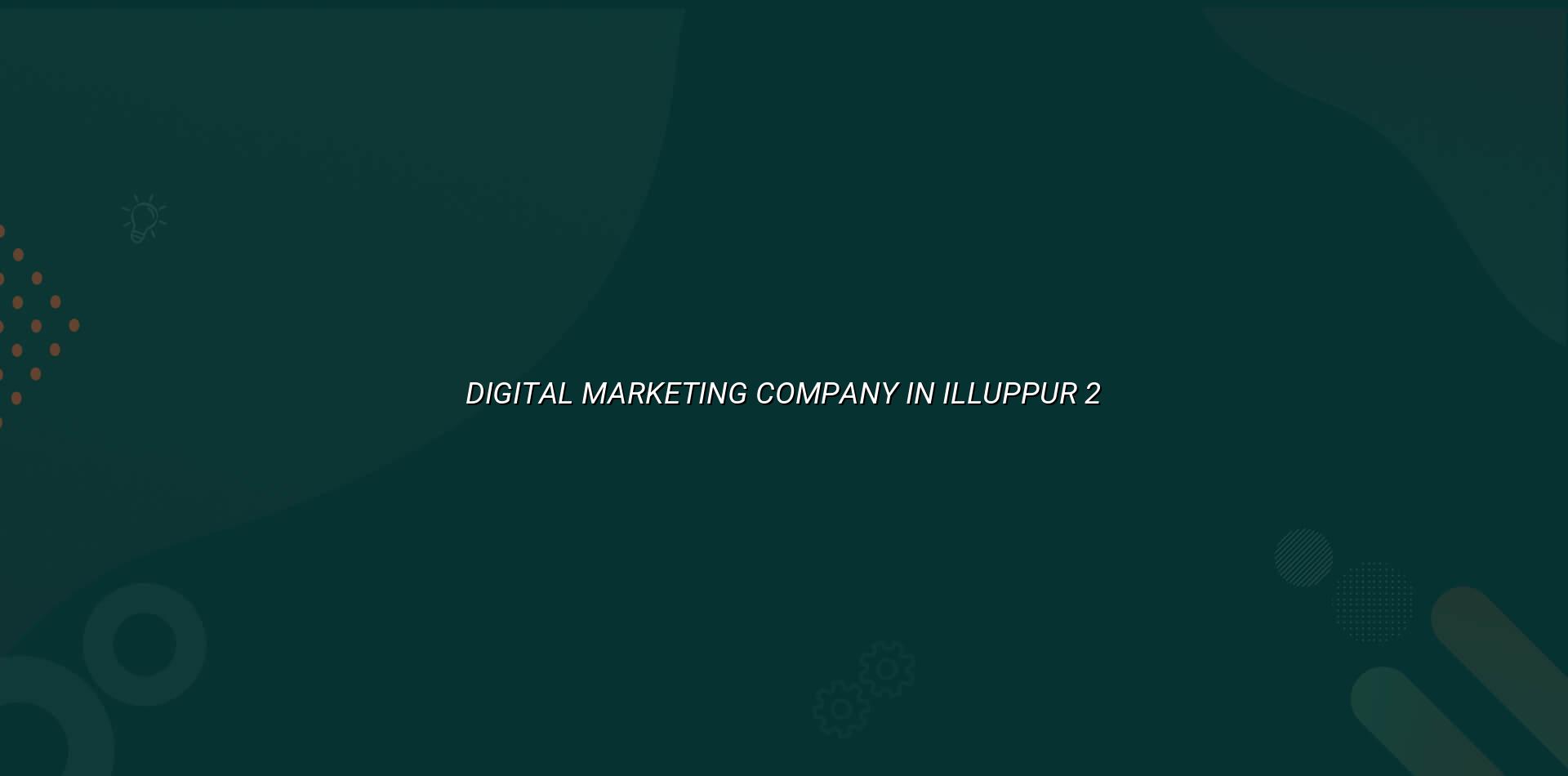Digital marketing checklist for Illuppur businesses