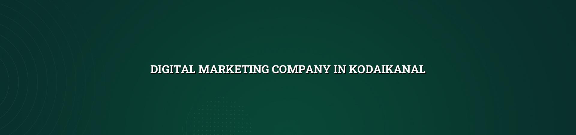 Digital marketing company in Kodaikanal — WebGLITS